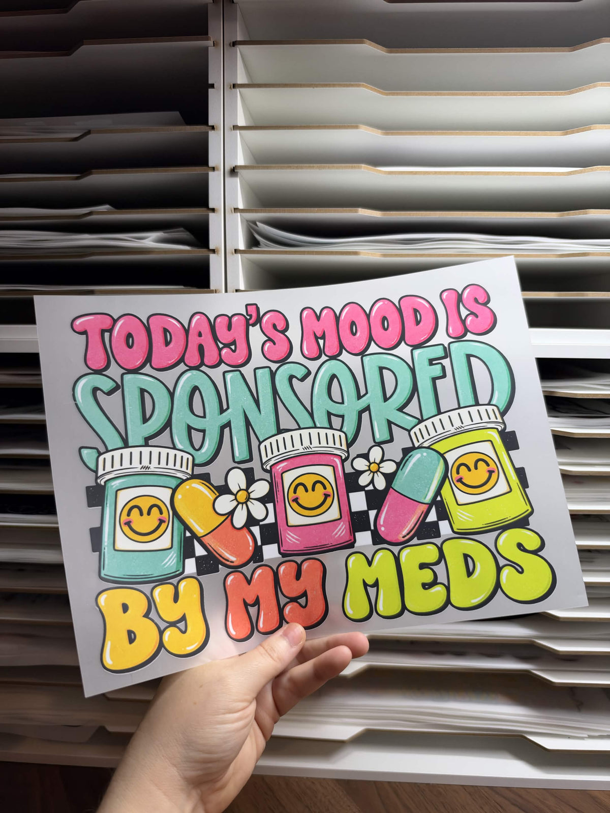 TODAYS GOOD MOOD IS SPONSORED BY MY MEDS DTF