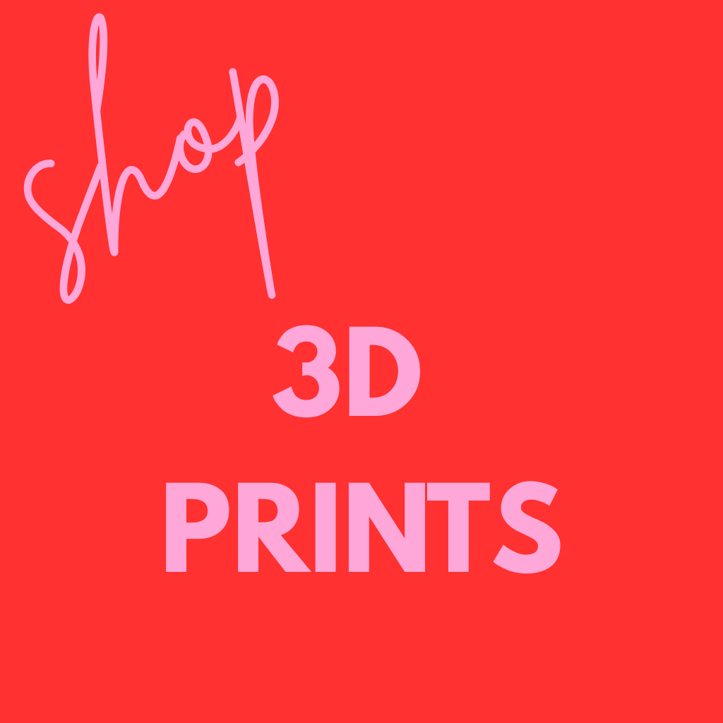 3D PRINTS