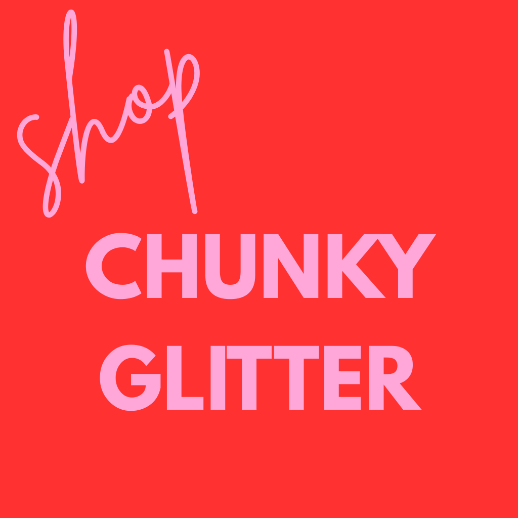 CHUNKY GLITTER