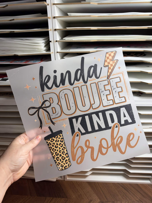 KINDA BOUJEE KINDA BROKE DTF