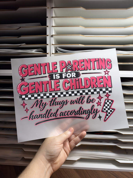 GENTLE PARENTING IS FOR GENTLE CHILDREN DTF
