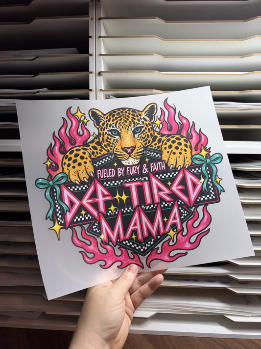 DTF TIRED MAMA DTF