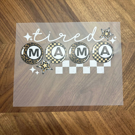 TIRED MAMA 8 BALL - DTF PRINT