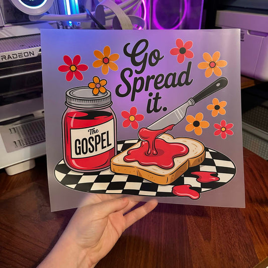 GO SPREAD IT FAITH DTF PRINT