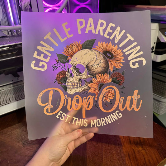 GENTLE PARENTING DROP OUT DTF PRINT