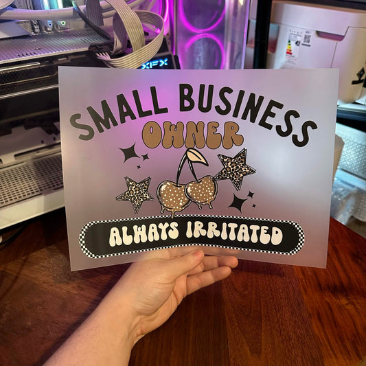 SMALL BUSINESS ALWAYS IRRITATED DTF PRINT