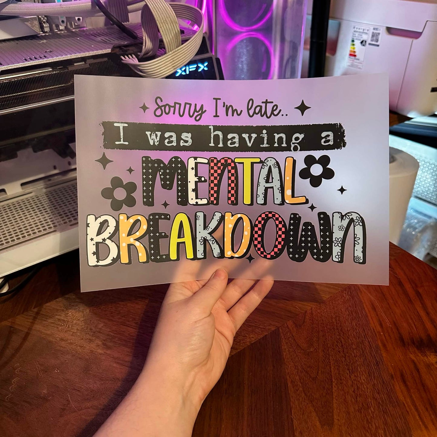 SORRY I'M HAVING A MENTAL BREAKDOWN DTF PRINT