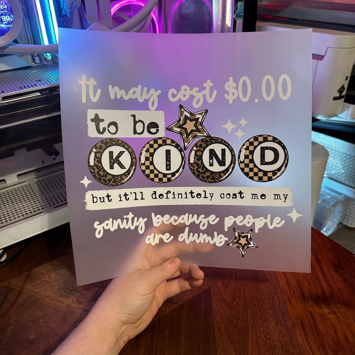IT MAY COST 0.00 TO BE KIND DTF PRINT