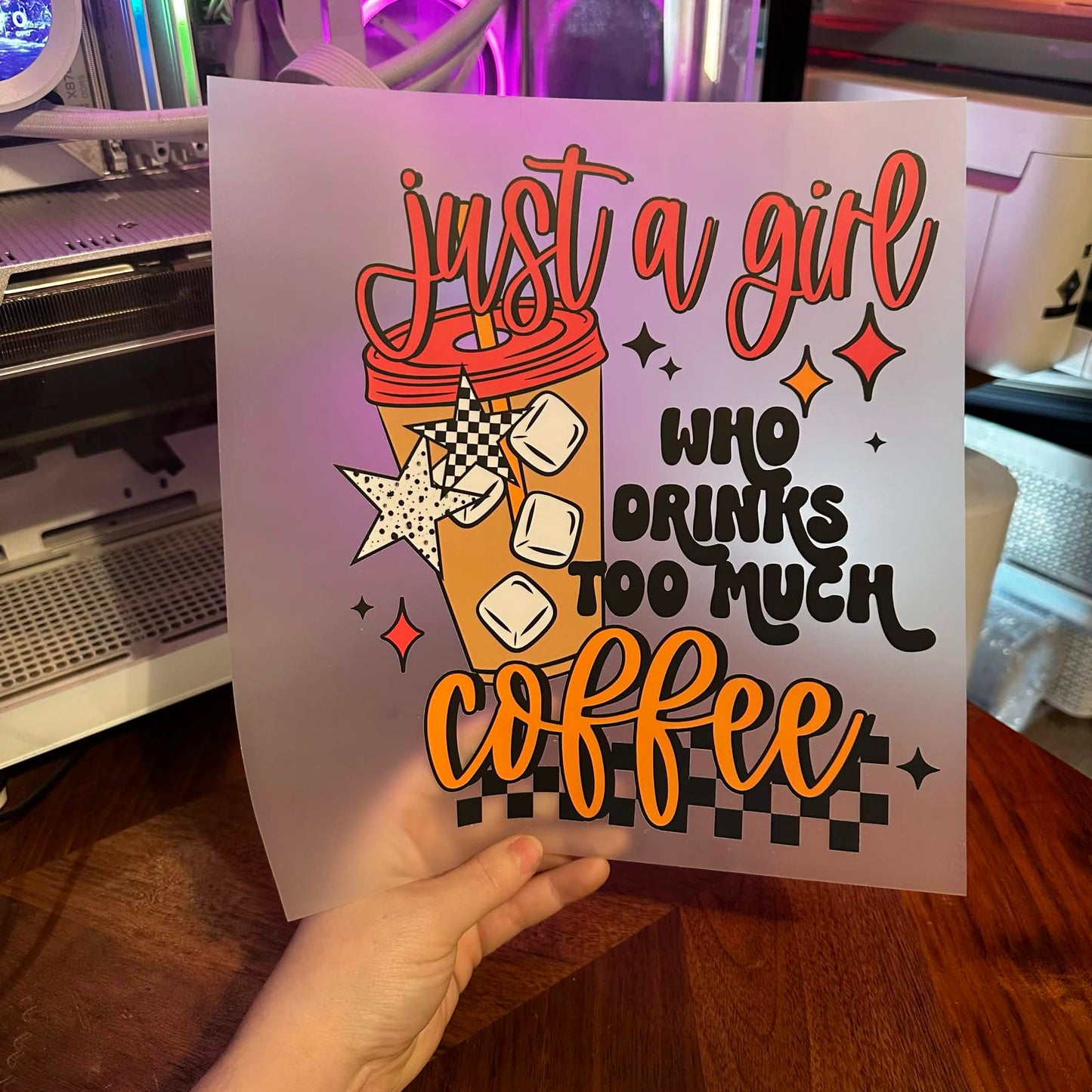 JUST A GIRL WHO DRINKS TOO MUCH COFFEE DTF PRINT