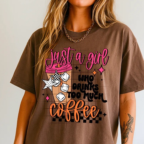 JUST A GIRL WHO DRINKS TO MUCH ICED COFFEE SCREEN PRINT